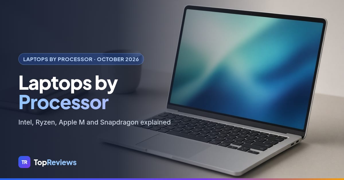 Laptops by Processor: Intel Core, Core Ultra, Ryzen and Apple M Explained (October 2026)